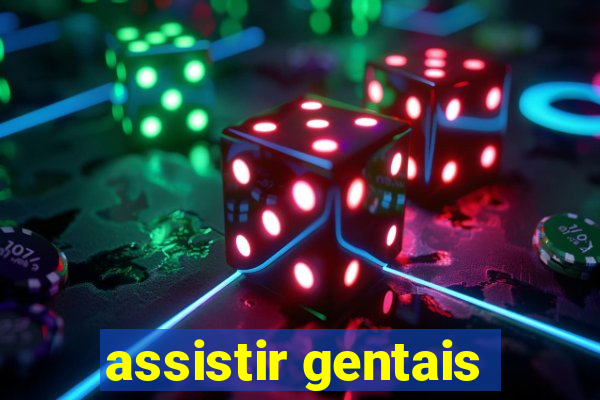 assistir gentais